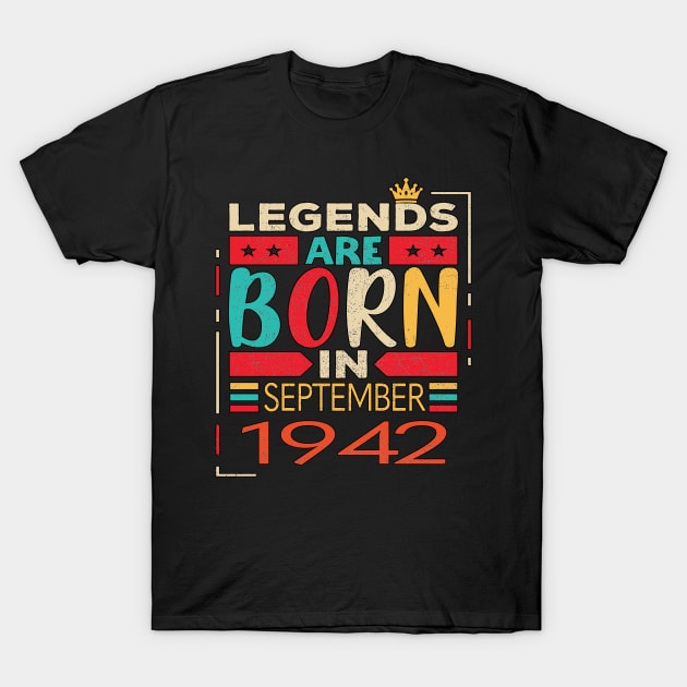 Legends are Born in September  1942 Limited Edition, 81st Birthday Gift 81 years of Being Awesome T-Shirt by Vaporwave